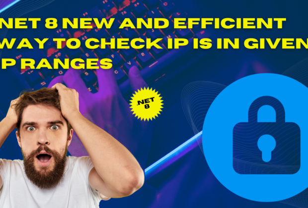 DOTNET 8 New and Efficient Way to Check IP is in Given IP Ranges